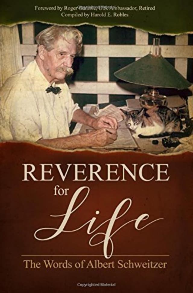 Reverence for Life: The Words of Albert Schweitzer