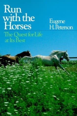 Run With the Horses: The Quest for Life at Its Best