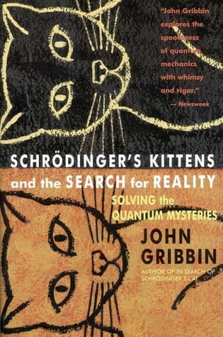 Schrödinger's Kittens and the Search for Reality: Solving the Quantum Mysteries