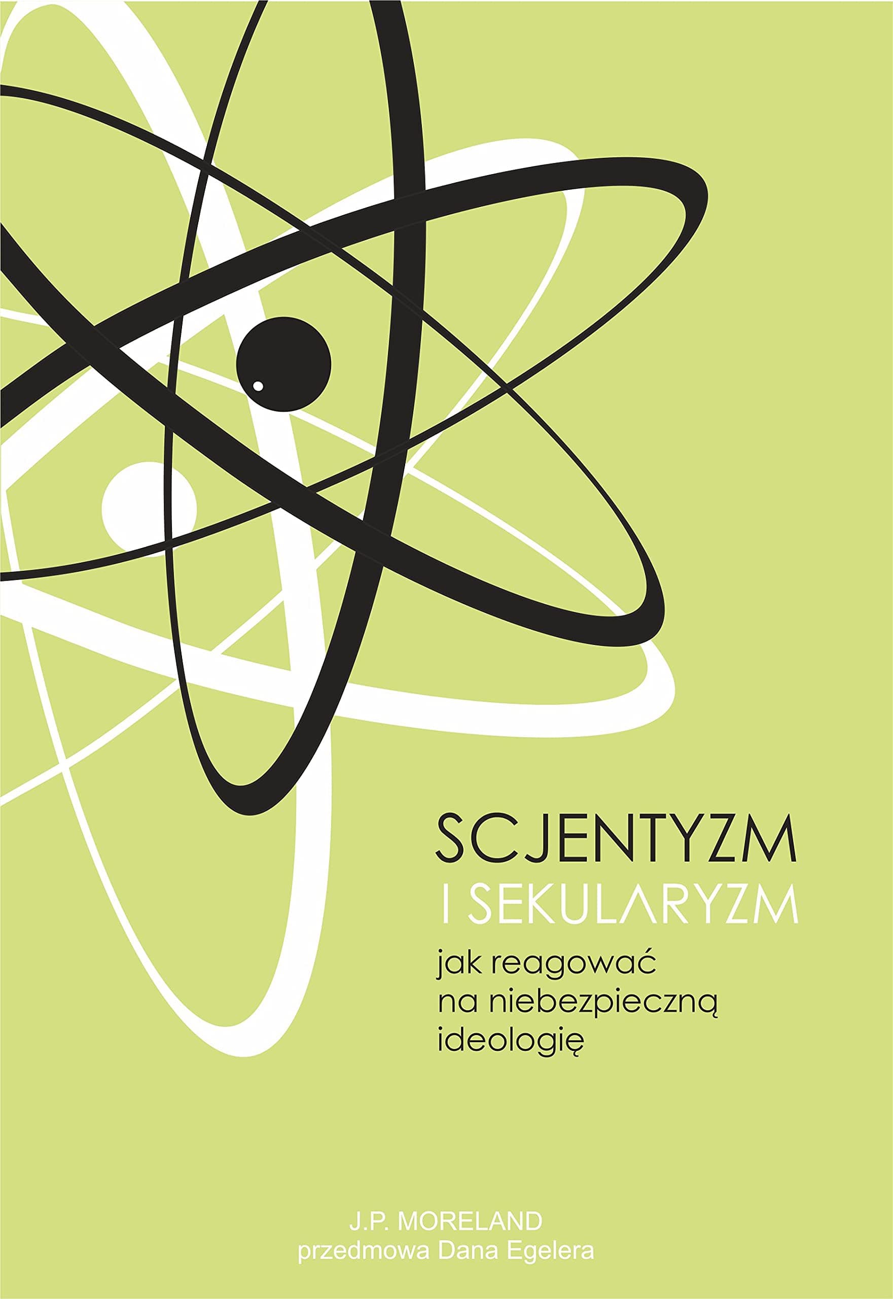 Scjentyzm i sekularyzm. Jak reagowac na niebezpieczna ideologie