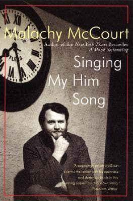 Singing My Him Song: A Bawdy and Moving Story―From World-Class Drunk to Loving Father and Family Man