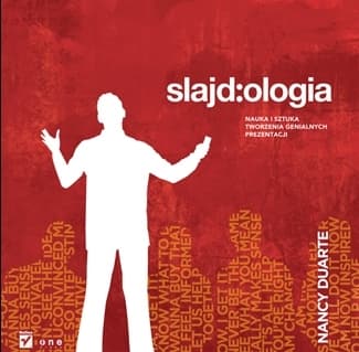 Slajd:ologia. Nauka i sztuka tworzenia genialnych prezentacji