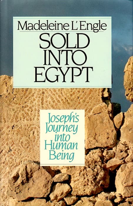 Sold into Egypt: Joseph's Journey into Human Being
