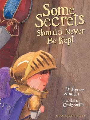 Some Secrets Should Never Be Kept: Protect children from unsafe touch by teaching them to always speak up