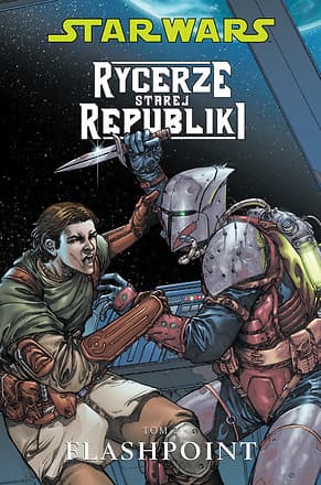 Star Wars: Rycerze Starej Republiki. Tom 2: Flashpoint
