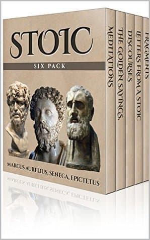 Stoic Six Pack (Illustrated): Meditations of Marcus Aurelius, Golden Sayings, Fragments and Discourses of Epictetus, Letters from a Stoic and The Enchiridion