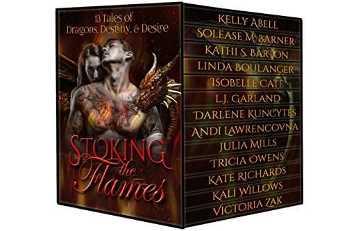 Stoking the Flames: 13 Tales of Dragons, Destiny and Desire