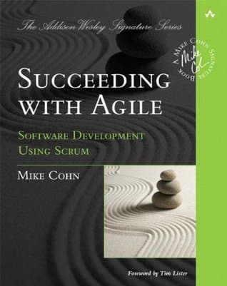 Succeeding with Agile: Software Development Using Scrum (Addison-Wesley Signature Series