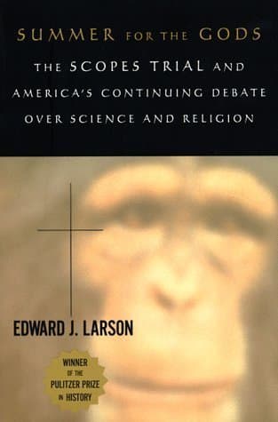 Summer for the Gods: The Scopes Trial and America's Continuing Debate Over Science and Religion