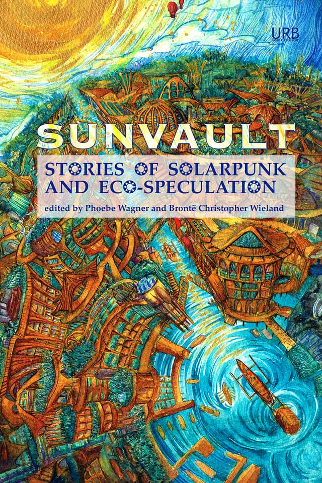 Sunvault: Stories of Solarpunk and Eco-Speculation