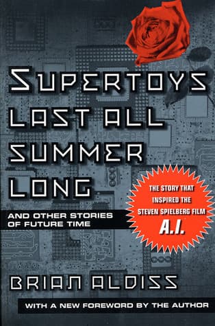 Supertoys Last All Summer Long and Other Stories of Future Time