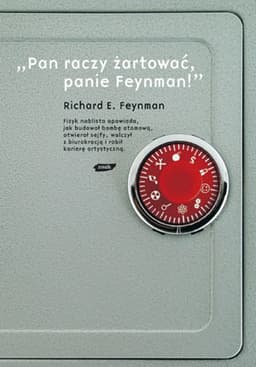„Pan raczy żartować, panie Feynman!” Przypadki ciekawego człowieka