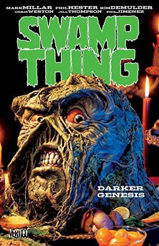 Swamp Thing by Mark Millar, Vol. 2: Darker Genesis