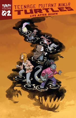 Teenage Mutant Ninja Turtles: Reborn, Volume 2 – Life After Death