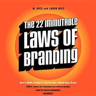 The 22 Immutable Laws of Branding & The 11 Immutable Laws of Internet Branding: How to Build a Product or Service Into a World-Class Brand