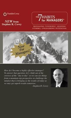 The 7 Habits for Managers: Managing Yourself, Leading Others, Unleashing Potential