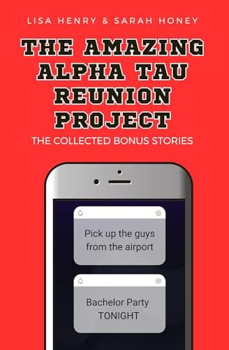 The Amazing Alpha Tau Reunion Project: The Collected Bonus Stories
