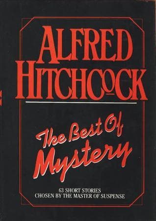 The Best of Mystery: 63 Short Stories Chosen by the Maker of Suspense