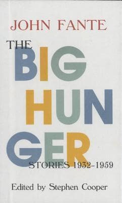 The Big Hunger: John Fante's Lost and Recently-Discovered Stories