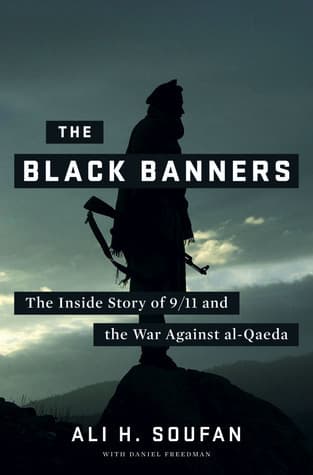 The Black Banners: The Inside Story of 9/11 and the War Against al-Qaeda