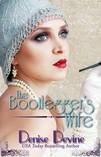 The Bootlegger's Wife: A Sweet Historical Roaring Twenties Novel