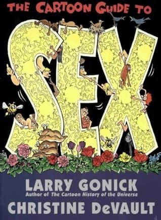 The Cartoon Guide to Sex: A Comprehensive and Frank Guide to Human Sexuality and Relationships