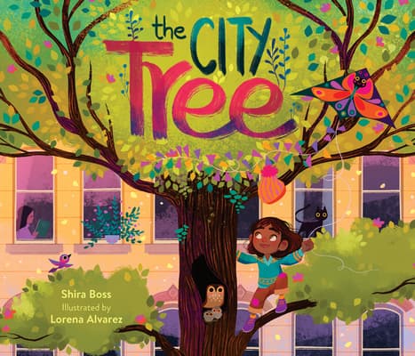 The City Tree: An Inspiring Story About How Kindness and Community Transform Urban Neighborhoods for Kids