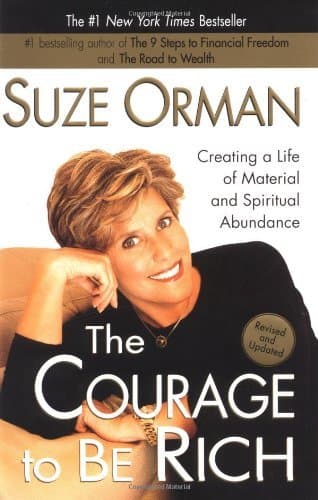 The Courage to be Rich: Creating a Life of Material and Spiritual Abundance, Revised Edition