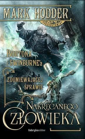 Zdumiewająca sprawa Nakręcanego Człowieka