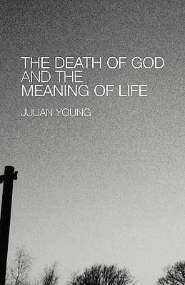 The Death of God and the Meaning of Life