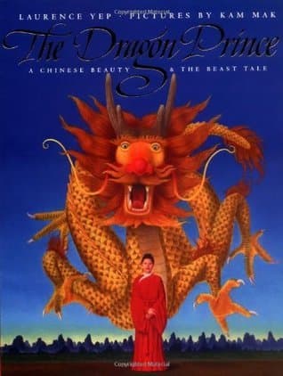 The Dragon Prince: A Chinese Beauty & the Beast Tale