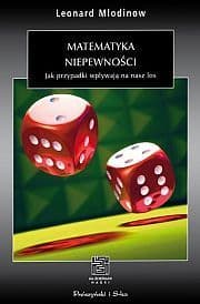 Matematyka niepewności. Jak przypadki wpływają na nasz los
