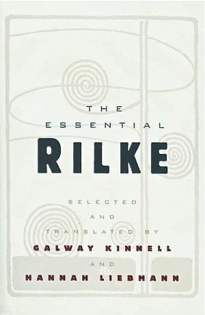 The Essential Rilke: Bilingual Twentieth-Century German Poetry – The Complete Duino Elegies in Graceful Translation