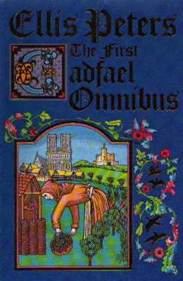The First Cadfael Omnibus: A Morbid Taste for Bones / One Corpse Too Many / Monk's Hood