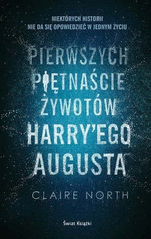 Pierwszych piętnaście żywotów Harry’ego Augusta