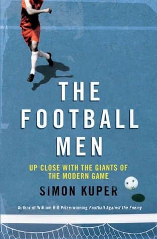 The Football Men: Up Close with the Giants of the Modern Game
