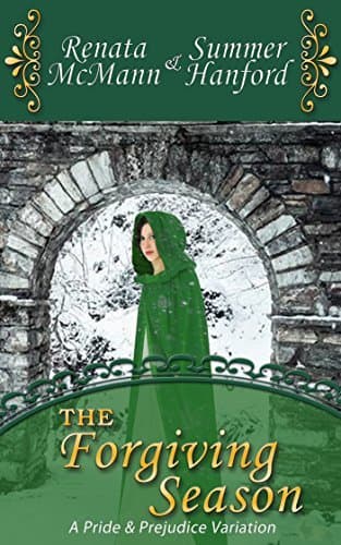The Forgiving Season: A Pride and Prejudice Variation