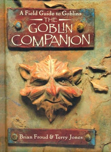 The Goblin Companion : A Field Guide to Goblins