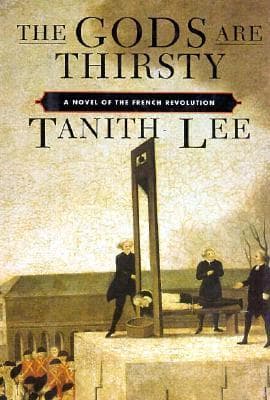 The Gods Are Thirsty: A Novel of the French Revolution