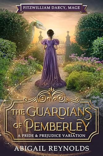 The Guardians of Pemberley: A Pride & Prejudice Variation