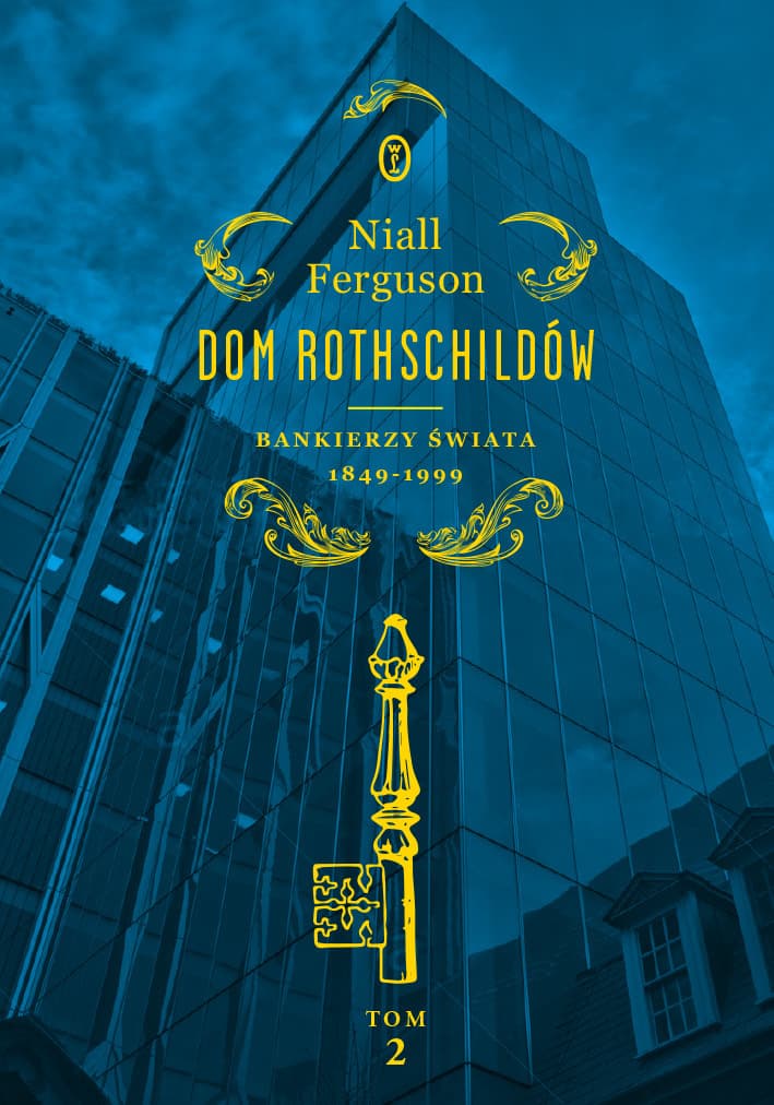 Dom Rothschildów. Tom 2. Bankierzy świata 1849-1999
