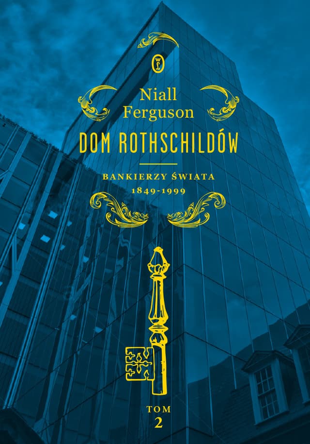 Dom Rothschildów. Tom 2. Bankierzy świata 1849-1999
