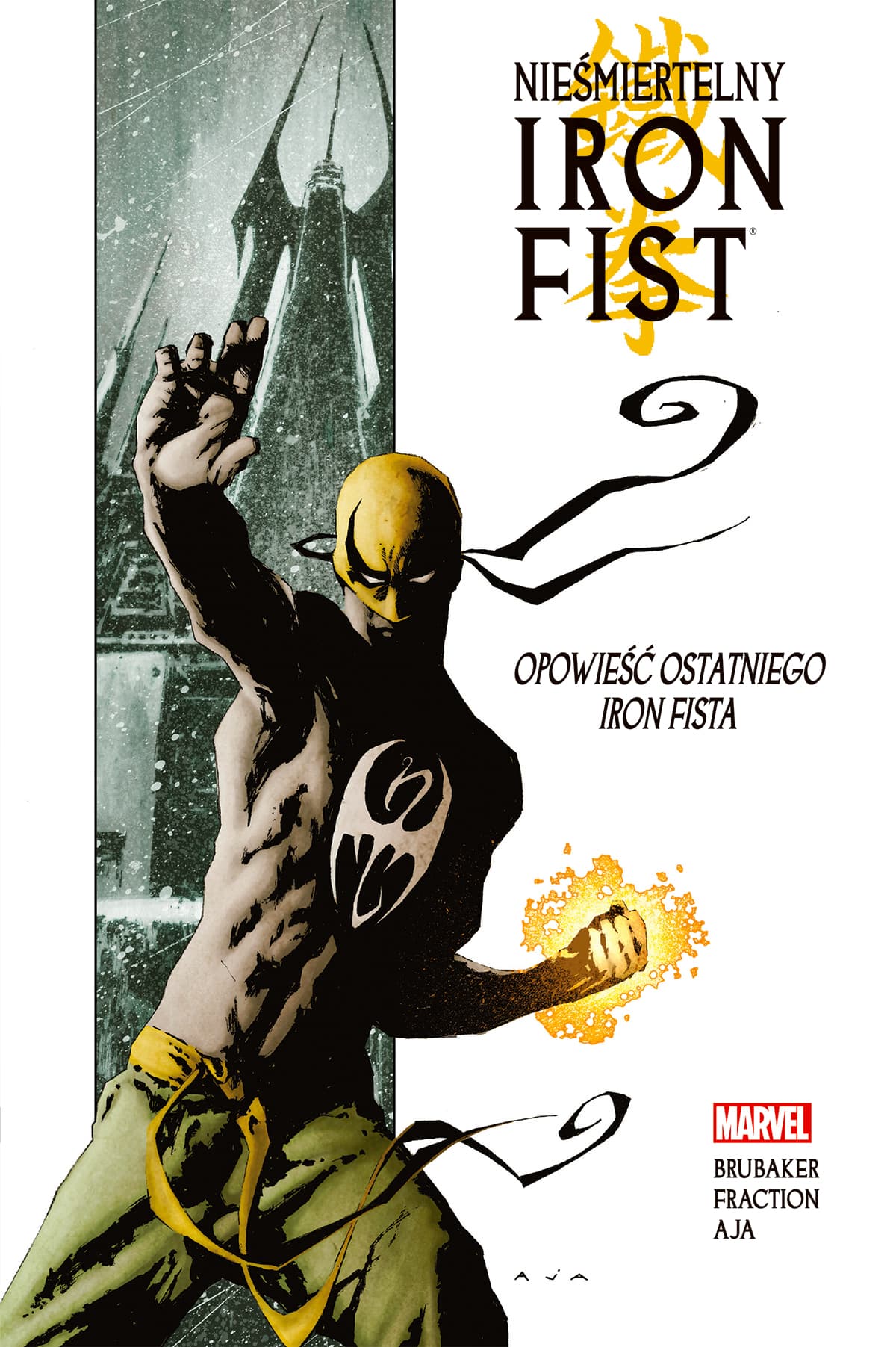 Nieśmiertelny Iron Fist. Tom 1. Opowieść Ostatniego Iron Fista