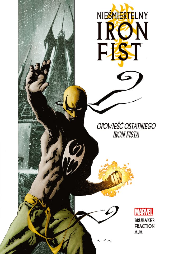 Nieśmiertelny Iron Fist. Tom 1. Opowieść Ostatniego Iron Fista