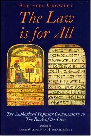 The Law Is for All: The Authorized Popular Commentary of Liber Al Vel Legis Sub Figura Ccxx, the Book of the Law