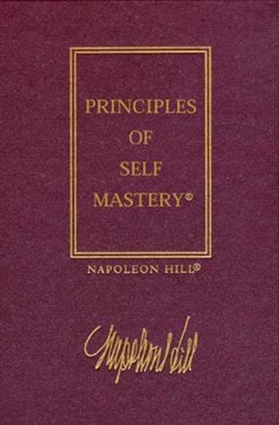 The Law of Success, Volume I: The Principles of Self-Mastery