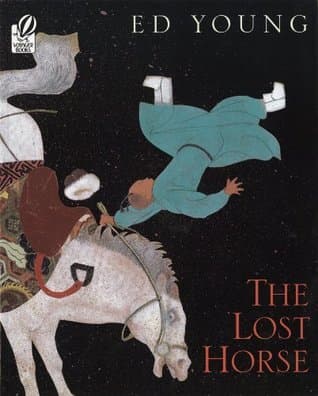 The Lost Horse: A Chinese Folktale – A Timeless Story About Life's Fortunes for Children