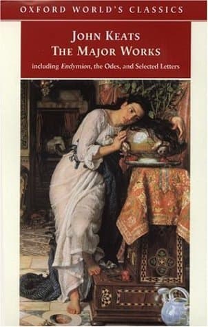 The Major Works: Including Endymion, the Odes and Selected Letters