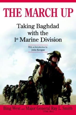 The March Up: Taking Baghdad with the 1st Marine Division