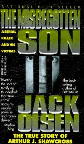 The Misbegotten Son: The True Story of Arthur J. Shawcross